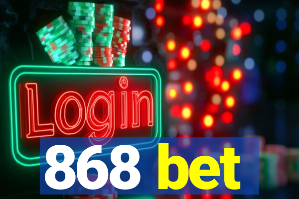 868 bet